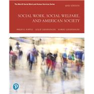 Social Work, Social Welfare, and American Society 9780135168608