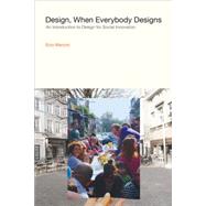 Design, When Everybody Designs 9780262028608