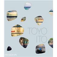 Toyo Ito 9780714868608