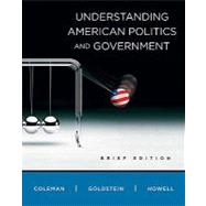 Understanding American Politics and Government, Brief Edition