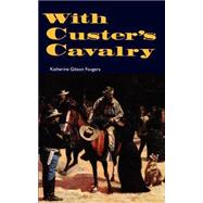 With Custer's Cavalry