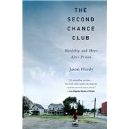 The Second Chance Club Hardship and Hope After Prison 9781982128609
