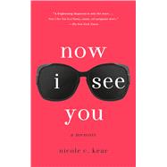 Now I See You A Memoir 9781250068613