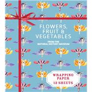 Flowers, Fruit & Vegetables from the Natural History Museum 9781910258613