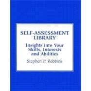 Self-Assessment Library : Insights into Your Skills, Interests and Abilities 9780131738614