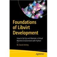 Foundations of Libvirt Development 9781484248614