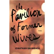 The Pavilion of Former Wives 9781941088616
