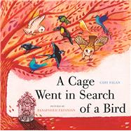 A Cage Went in Search of a Bird 9781554988617
