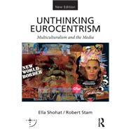 Unthinking Eurocentrism: Multiculturalism and the Media 9780415538619