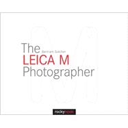The Leica M Photographer 9781937538620