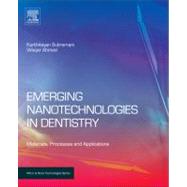 Emerging Nanotechnologies in Dentistry: Materials, Processes, and Applications 9781455778621