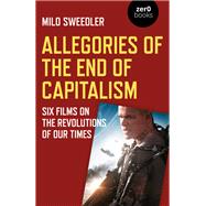 Allegories of the End of Capitalism 9781785358623