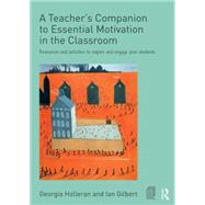 A TeacherÆs Companion to Essential Motivation in the Classroom: Resources and activities to inspire and engage your students 9780415748629