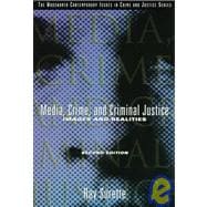 Media, Crime, and Criminal Justice: Images and Realities