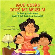 Qué cosas dice mi abuela (Spanish language edition of The Things My Grandmother Says) 9780545328630