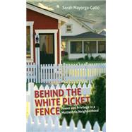 Behind the White Picket Fence 9781469618630