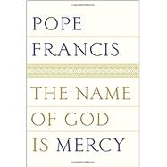The Name of God Is Mercy 9780399588631