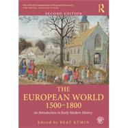 The European World 1500û1800: An Introduction to Early Modern History 9780415628631