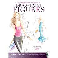 Fun, Fabulous Fashion Illustrations: Draw & Paint Figures 9781440338632