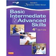 Mosby's Nursing Video Skills: Basic, Intermediate, and Advanced Skills 9780323088633
