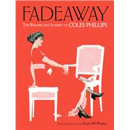 Fadeaway The Remarkable Imagery of Coles Phillips 9780486828633