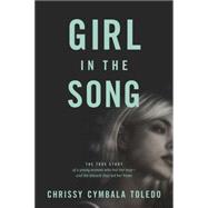 The Girl in the Song: The True Story of a Young Woman Who Lost Her Way—and the Miracle That Led Her Home 9781414378633