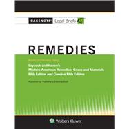 Casenote Legal Briefs for Remedies, Keyed to Laycock and Hasan 9781454898634