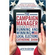 The Campaign Manager: Running and Winning Local Elections 9780813348636