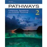 Pathways 2: Listening, Speaking, & Critical Thinking 9781111398637