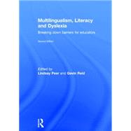 Multilingualism, Literacy and Dyslexia: Breaking down barriers for Educators 9781138898639