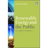 Renewable Energy and the Public: From NIMBY to Participation 9781844078639