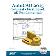AutoCAD Tutorial 2015- First Level: 2D Fundamentals 9781585038640