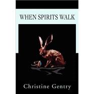 When Spirits Walk