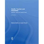 Health, Tourism and Hospitality: Spas, Wellness and Medical Travel 9780415638647
