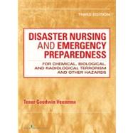 Disaster Nursing and Emergency Preparedness for Chemical, Biological, and Radiological Terrorism and Other Hazards 9780826108647
