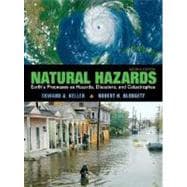 Natural Hazards : Earth's Processes as Hazards, Disasters and Catastrophes 9780132318648