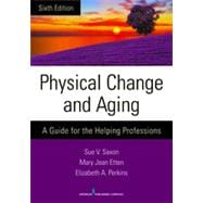 Physical Change and Aging: A Guide for the Helping Professions 9780826198648