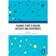 Islamic State’s Online Activity and Responses 9780367858650