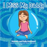 I Miss My Daddy 9781982238650