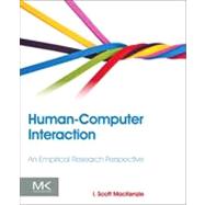 Human-Computer Interaction : An Empirical Research Perspective 9780124058651