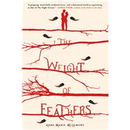 The Weight of Feathers 9781250058652
