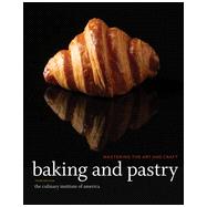 Baking and Pastry Mastering the Art and Craft 9780470928653