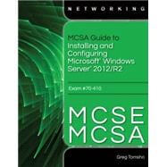 MCSA Guide to Installing and Configuring Microsoft Windows Server 2012 /R2, Exam 70-410 9781285868653