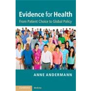 Evidence for Health: From Patient Choice to Global Policy 9781107648654