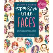 Drawing and Painting Expressive Little Faces 9781631598654