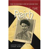 Daughter of the Reich: The Incredible Life of Louise Fox 9780908988655