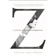Z: A Novel of Zelda Fitzgerald 9781250028655