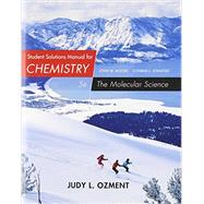 Student Solutions Manual for Moore/Stanitski's Chemistry: The Molecular Science, 5th 9781285778655
