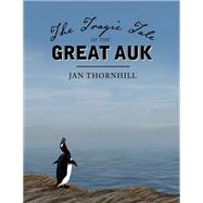 The Tragic Tale of the Great Auk 9781554988655