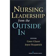 Nursing Leadership from the Outside in 9780826108661
